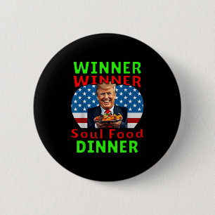 Humour Funny Trump Winner Winner Soul Food Dinner 6 Cm Round Badge