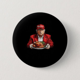 Humour Funny Trump Winner Winner Turkey Dinner Tha 6 Cm Round Badge