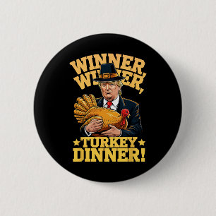 Humour Funny Trump Winner Winner Turkey Dinner Tha 6 Cm Round Badge