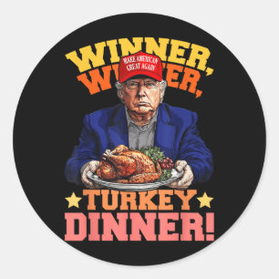 Humour Funny Trump Winner Winner Turkey Dinner Tha Classic Round Sticker