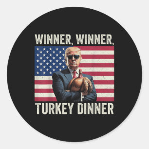Humour Funny Trump Winner Winner Turkey Dinner Tha Classic Round Sticker