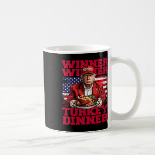 Humour Funny Trump Winner Winner Turkey Dinner Tha Coffee Mug
