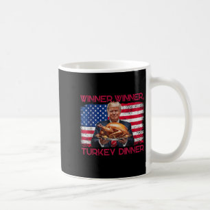 Humour Funny Trump Winner Winner Turkey Dinner Tha Coffee Mug