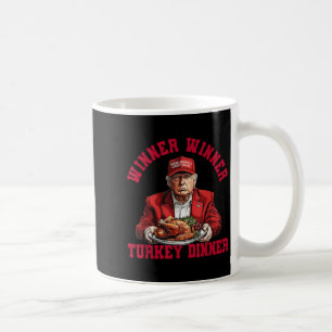 Humour Funny Trump Winner Winner Turkey Dinner Tha Coffee Mug