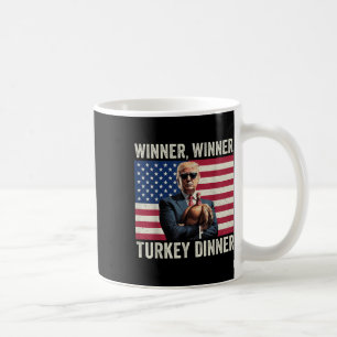 Humour Funny Trump Winner Winner Turkey Dinner Tha Coffee Mug