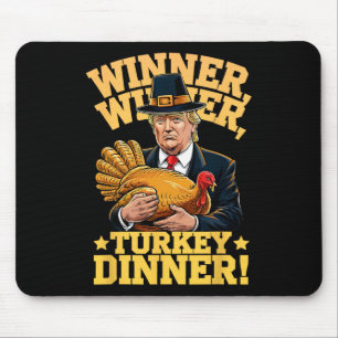 Humour Funny Trump Winner Winner Turkey Dinner Tha Mouse Pad