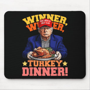 Humour Funny Trump Winner Winner Turkey Dinner Tha Mouse Pad