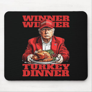 Humour Funny Trump Winner Winner Turkey Dinner Tha Mouse Pad