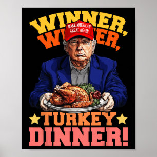 Humour Funny Trump Winner Winner Turkey Dinner Tha Poster