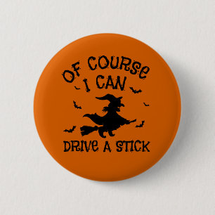 Humour Halloween Quote I Can Drive A Stick 6 Cm Round Badge