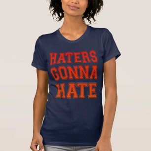Humour Haters Gonna Hate Cool and fun T-Shirt