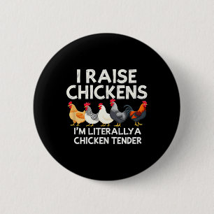Humour I Raise Chickens I'm Literally A Chicken Te 6 Cm Round Badge