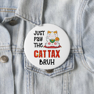Humour PAY THE CAT TAX BRUH 10 Cm Round Badge