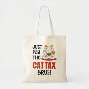 Humour PAY THE CAT TAX BRUH Tote Bag
