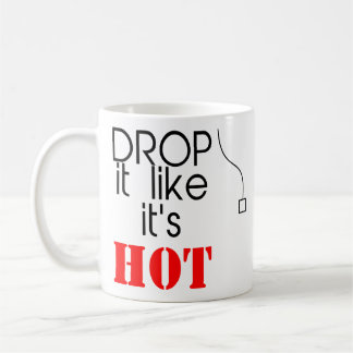 Humour Quotes Drop It Like It's Hot Funny Gifts Coffee Mug