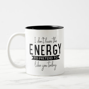 Humour saying gift, i don't have the energy sarcas Two-Tone coffee mug