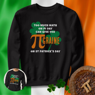 Humour St Patrick's Day Pi Day Math Sweatshirt