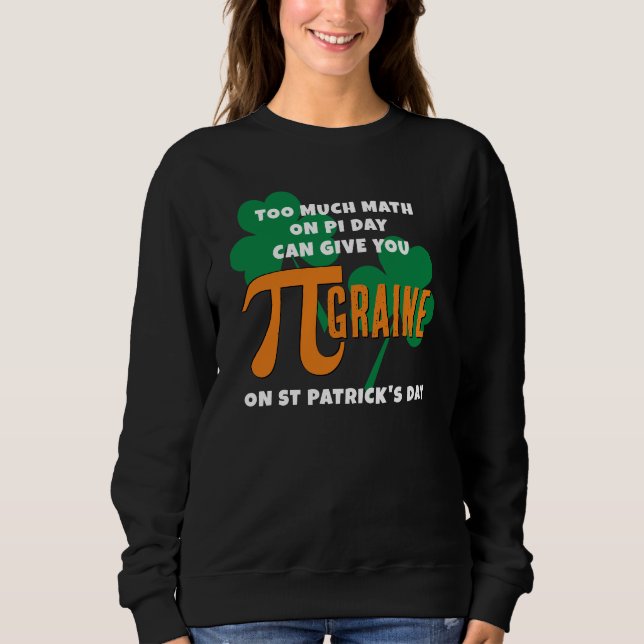Humour St Patrick's Day Pi Day Math Sweatshirt (Front)