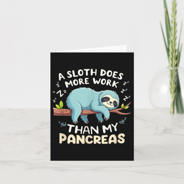 Humour T1d T2d A Sloth Does More Work Than My Panc Card (Front)