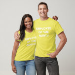 Humour T-Shirts - Employee of the Month T-Shirt<br><div class="desc">Employee of the Month. Funny Office Tee Shirts sayings,  slogans,  and jokes. Cool humourous jokes on t-shirts. Custom t shirts with humourous & funny t shirt slogans. Funny quotes t shirts.</div>