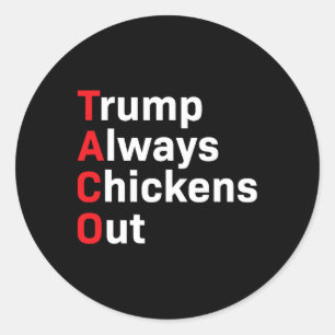Humour Taco Trump Always Chickens Out Classic Round Sticker