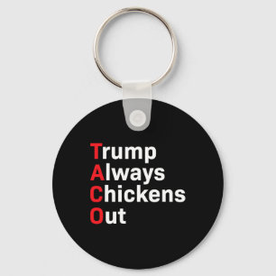 Humour Taco Trump Always Chickens Out Key Ring