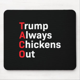 Humour Taco Trump Always Chickens Out  Mouse Pad
