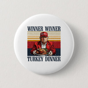 Humour Trump Winner Winner Turkey Dinner Funny Tha 6 Cm Round Badge