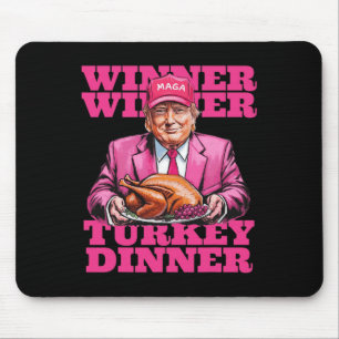 Humour Trump Winner Winner Turkey Dinner Funny Tha Mouse Pad