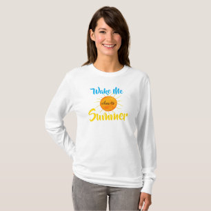 Humour Wake Me When Its Summer Yellow Sunshine T-Shirt