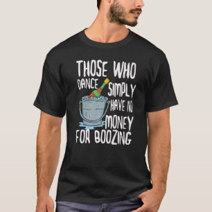 Humourous Alcohol Beer Drinking Saying Drunk Party T-Shirt