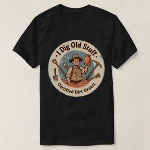 Humourous Archaeologist Digging Art T-Shirt