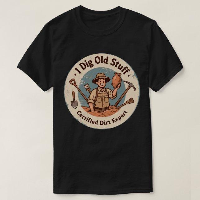 Humourous Archaeologist Digging Art T-Shirt (Design Front)