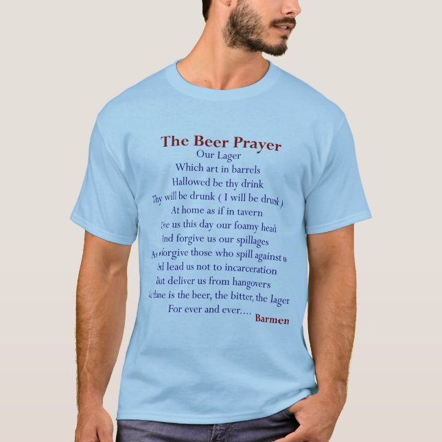 Humourous Beer T-shirts & Gifts, The Beer Prayer! (Front)