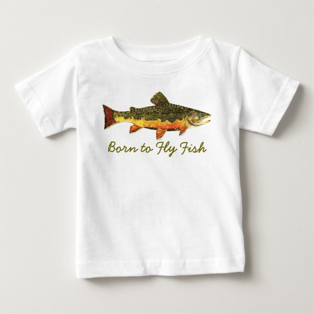 Humourous "Born to Fly Fish" Trout Fishing Baby T-Shirt (Front)