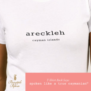 Humourous Caymanian Dialect Areckleh Personalised T-Shirt