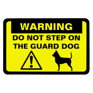 Humourous Chihuahua Guard Dog Warning Funny Sign Magnet