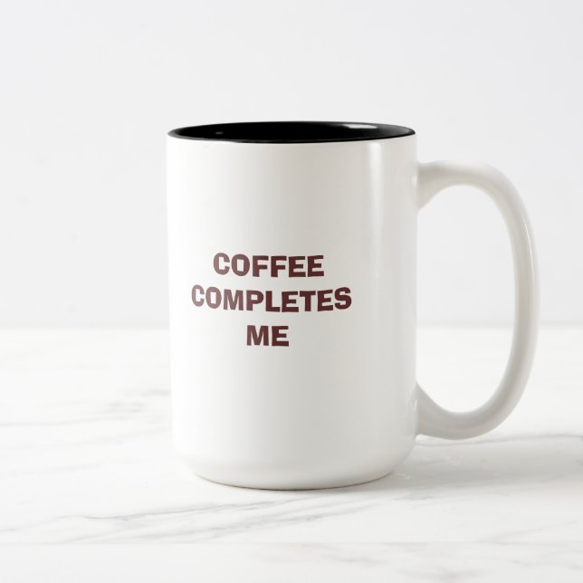Humourous COFFEE COMPLETES ME Mug (Right)