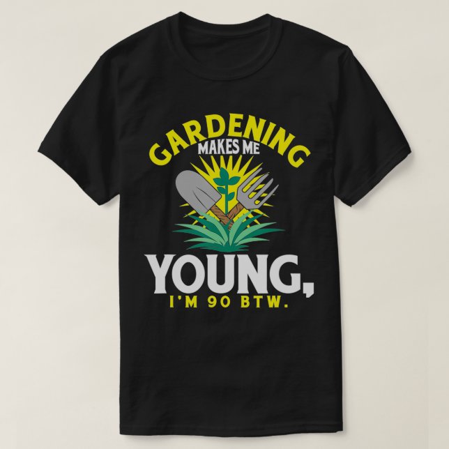 Humourous Gardening Lover Quote for Gardener  T-Shirt (Design Front)