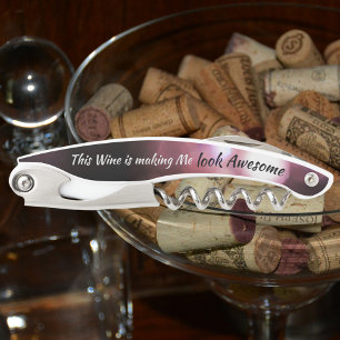 Humourous Glam Wine making Me Look Awesome Rose Corkscrew