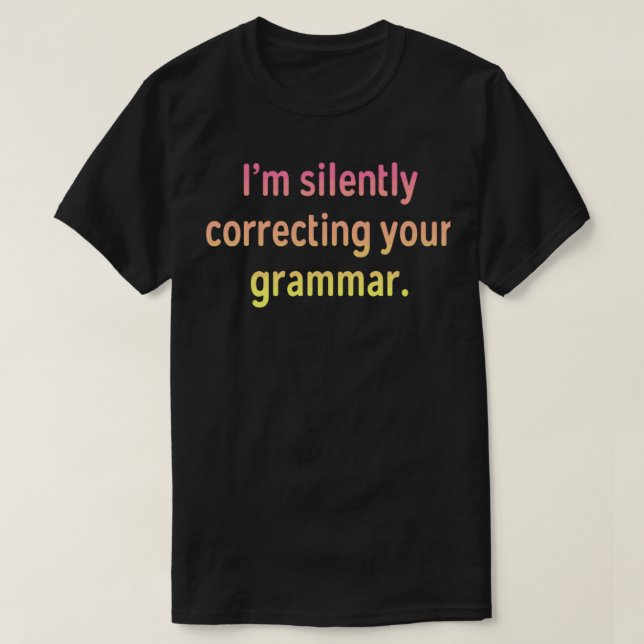Humourous Grammar Linguistic English Teacher Gift T-Shirt (Design Front)