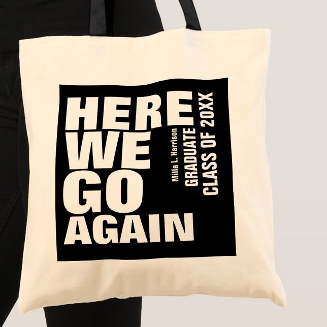 Humourous 'here we go again' Graduation Text Tote Bag (Creator Uploaded)