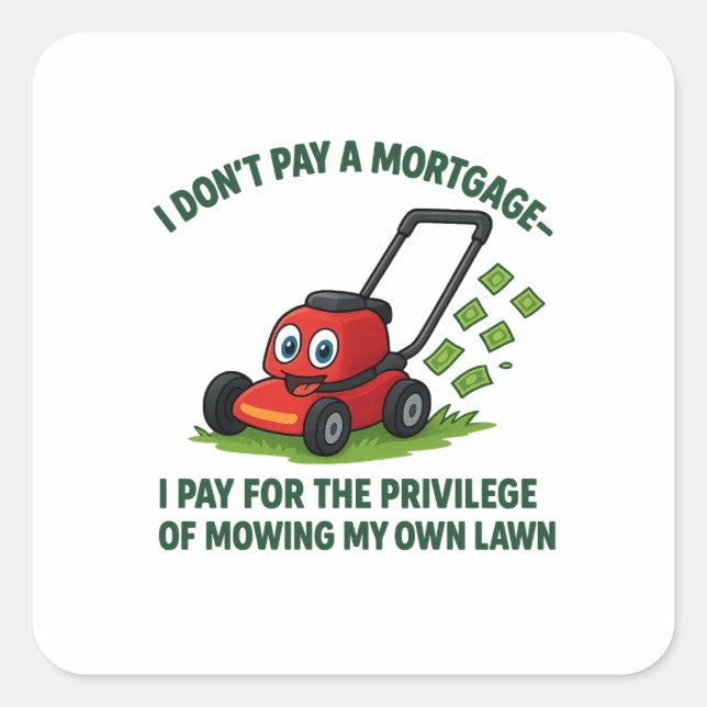Humourous Homeownership and Mortgage Designs  Square Sticker (Front)