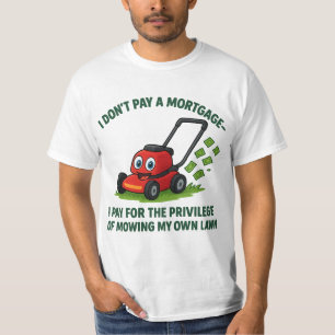 Humourous Homeownership and Mortgage Designs T-Shirt