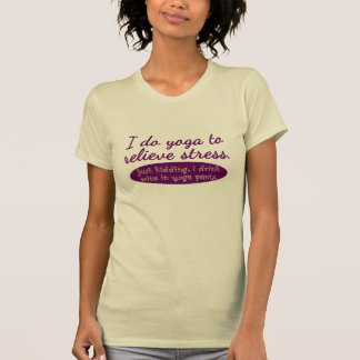 Humourous "I Do Yoga to Relieve Stress" T-Shirt
