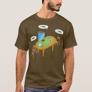 Humourous I Raise I Call I Fold Poker Gambling Ent T-Shirt