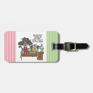 Humourous Let Grumpy Sleep Luggage Tag