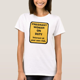 Humourous Maternity Pregnancy T Shirt -- ON DUTY