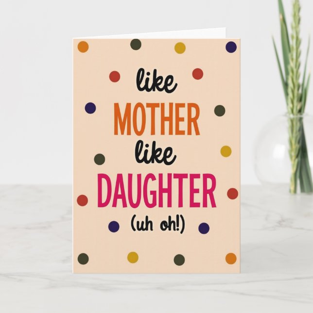 Humourous Mother Daughter Card (Front)