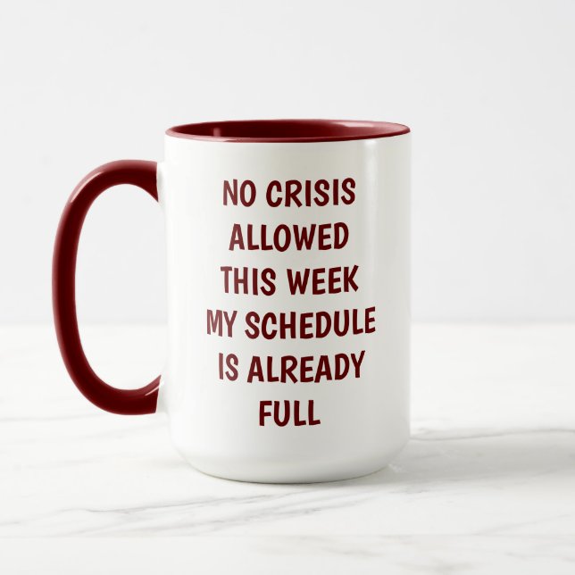 "Humourous Office Mug - 'No Crisis This Week' Busy (Left)